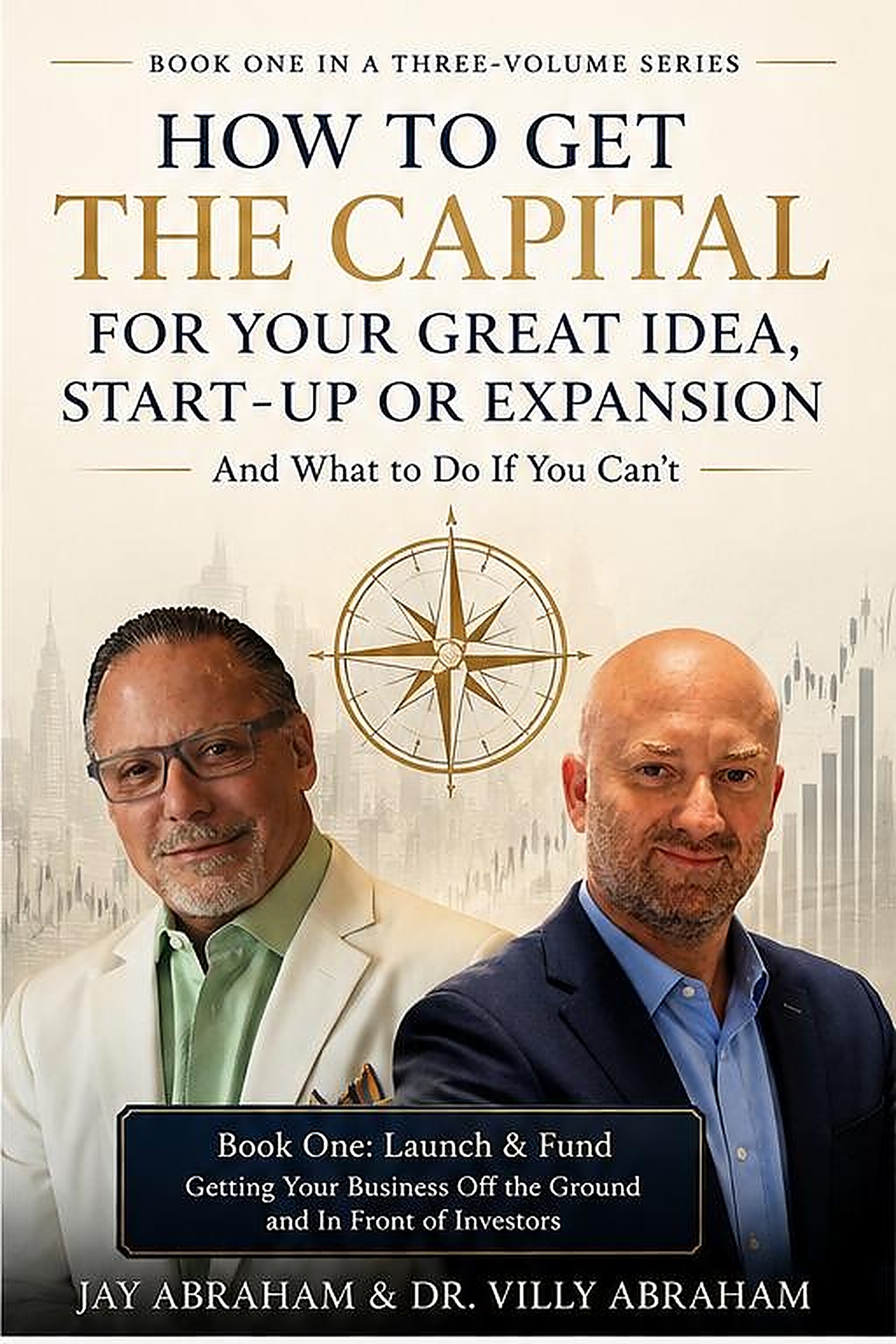 How to Get the Capital for Your Great Idea, Start-Up or Expansion book cover