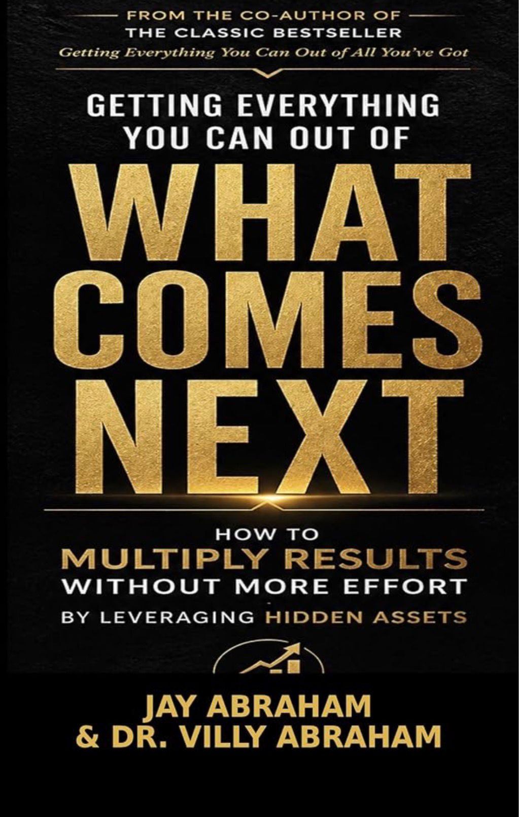 Getting Everything You Can Out of What Comes Next book cover